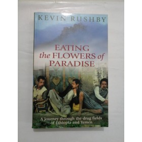 Kevin  RUSHBY  -  EATING the FLOWERS of PARADISE     